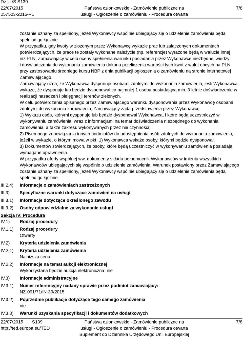 referencje) wyrażone będą w walucie innej niż PLN, Zamawiający w celu oceny spełnienia warunku posiadania przez Wykonawcę niezbędnej wiedzy i doświadczenia do wykonania zamówienia dokona przeliczenia