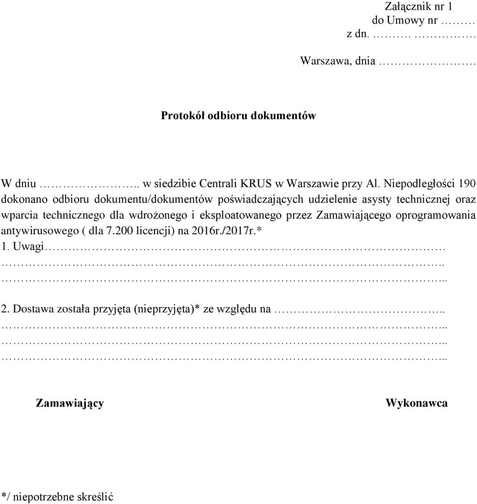 Niepodległości 190 dokonano odbioru dokumentu/dokumentów poświadczających udzielenie asysty technicznej oraz wparcia