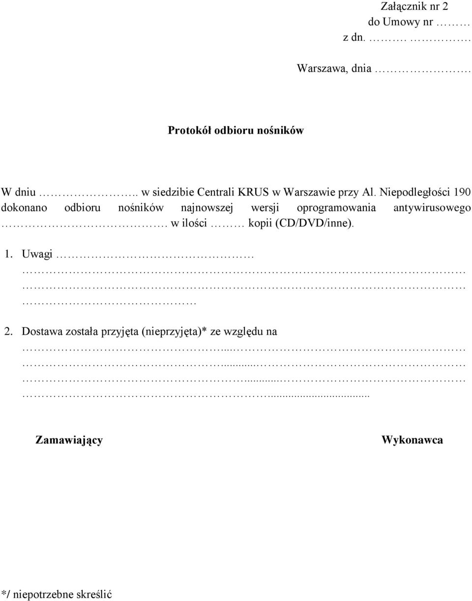 Niepodległości 190 dokonano odbioru nośników najnowszej wersji oprogramowania antywirusowego.