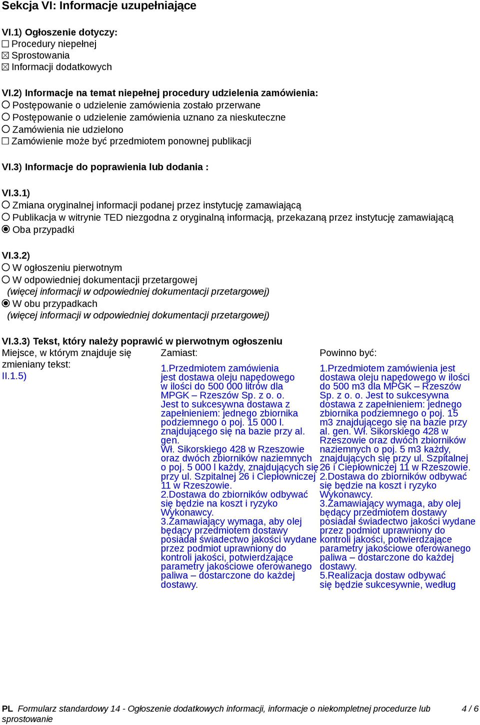 udzielono Zamówienie może być przedmiotem ponownej publikacji VI.3)