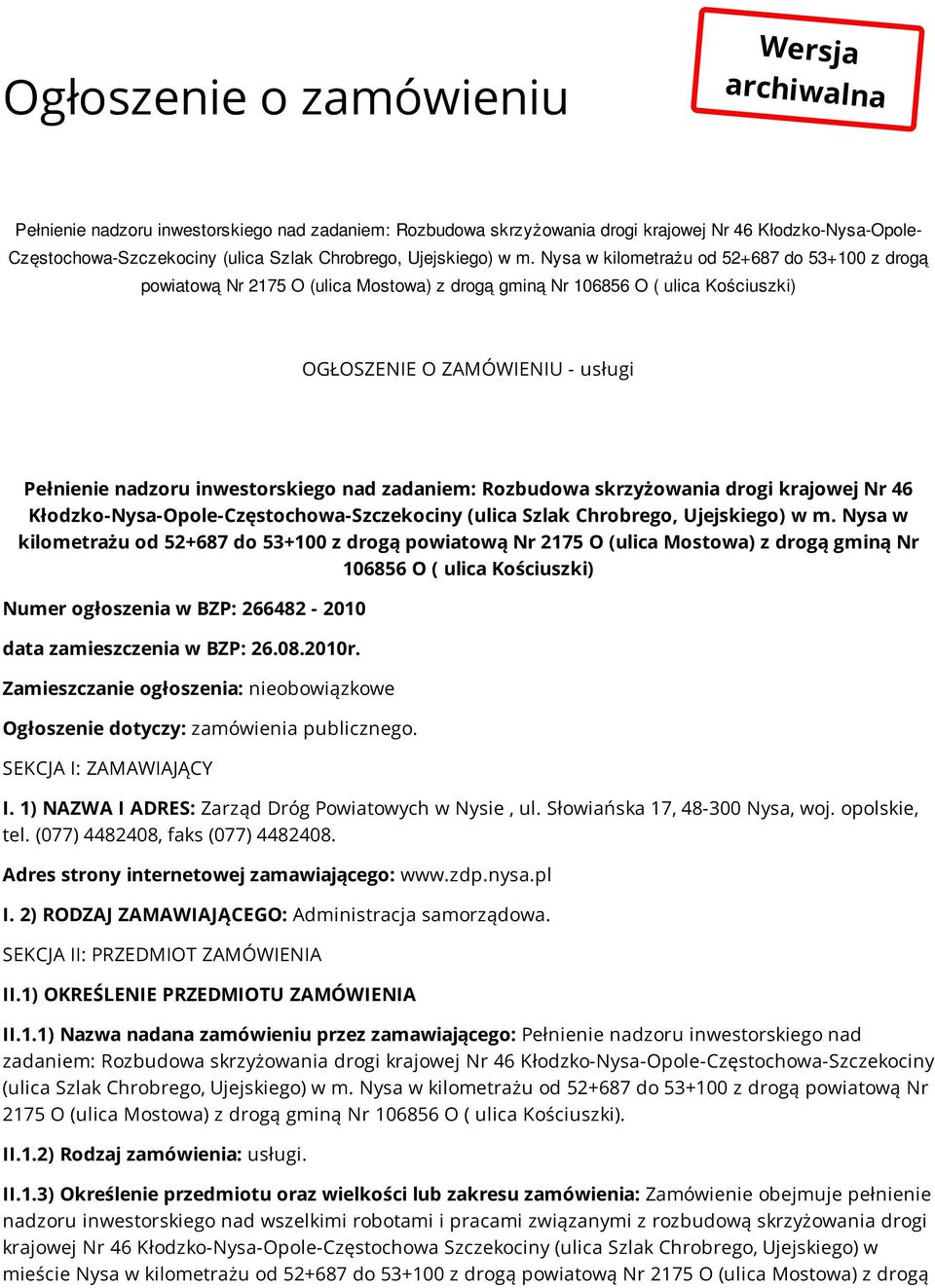 Nysa w kilometrażu od 52+687 do 53+100 z drogą powiatową Nr 2175 O (ulica Mostowa) z drogą gminą Nr 106856 O ( ulica Kościuszki) OGŁOSZENIE O ZAMÓWIENIU - usługi Pełnienie nadzoru inwestorskiego nad