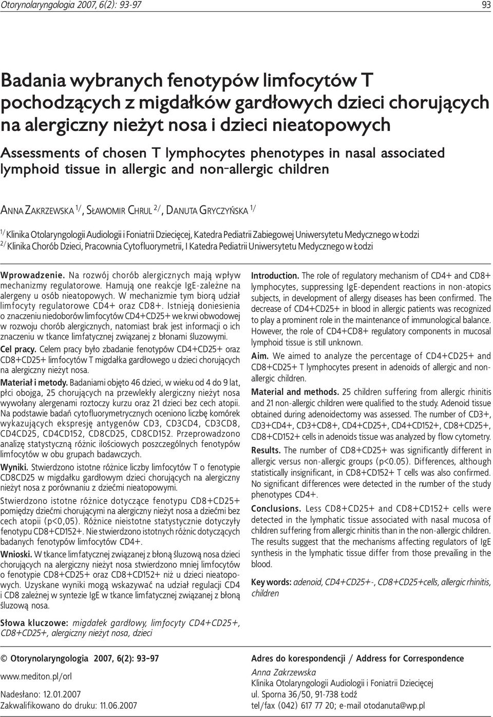 nasal associated lymphoid tissue in allergic and non-allergic children ANNA ZAKRZEWSKA 1/, S AWOMIR CHRUL 2/, DANUTA GRYCZYÑSKA 1/ 1/ Klinika Otolaryngologii Audiologii i Foniatrii Dzieciêcej,