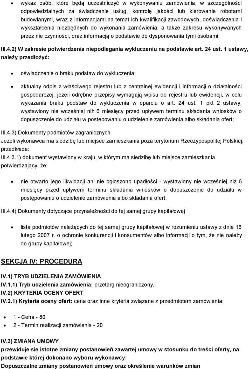 osobami; III.4.2) W zakresie potwierdzenia niepodlegania wykluczeniu na podstawie art. 24 ust.