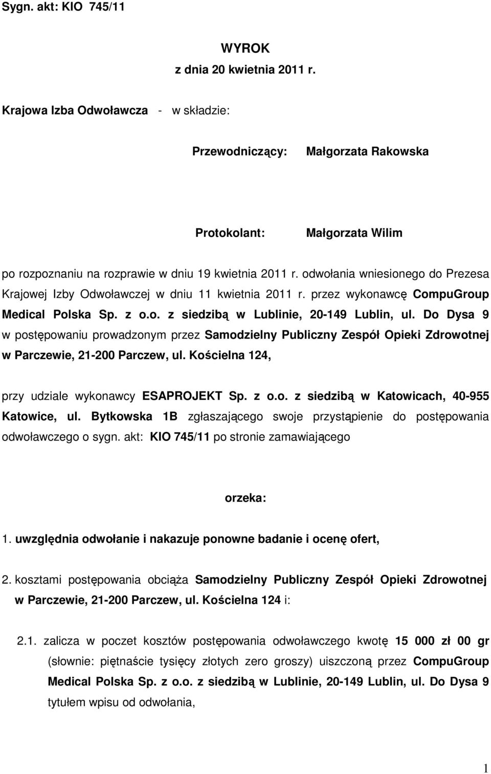 odwołania wniesionego do Prezesa Krajowej Izby Odwoławczej w dniu 11 kwietnia 2011 r. przez wykonawcę CompuGroup Medical Polska Sp. z o.o. z siedzibą w Lublinie, 20-149 Lublin, ul.