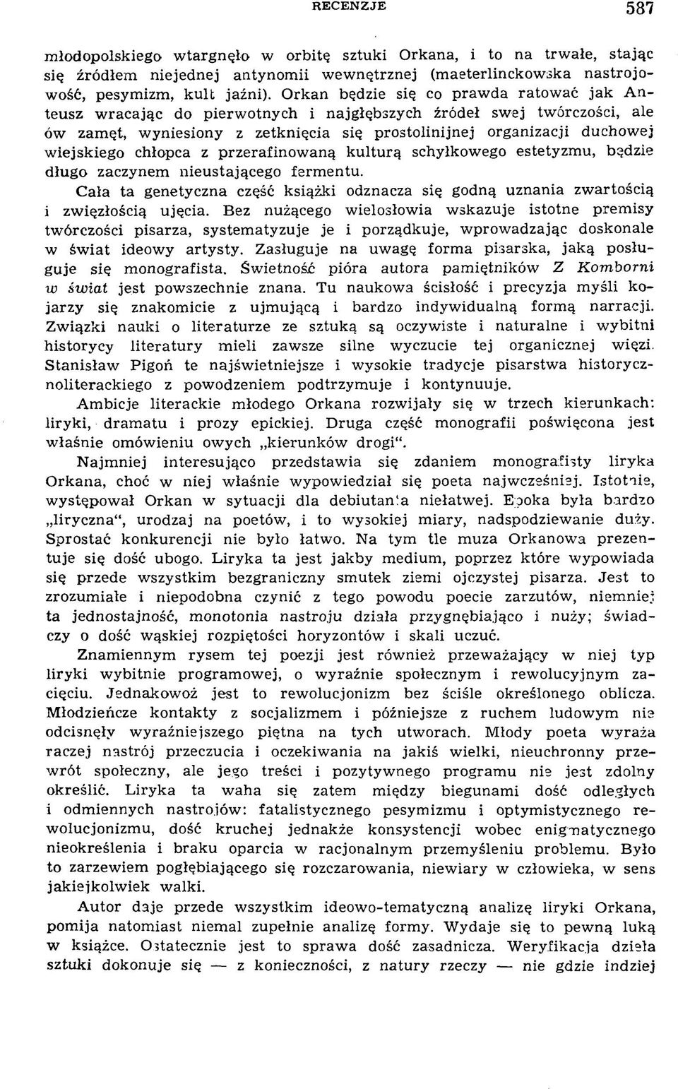 w iejsk iego chłopca z przerafinow aną kulturą schyłkow ego estetyzm u, będzie długo zaczynem nieustającego ferm entu.