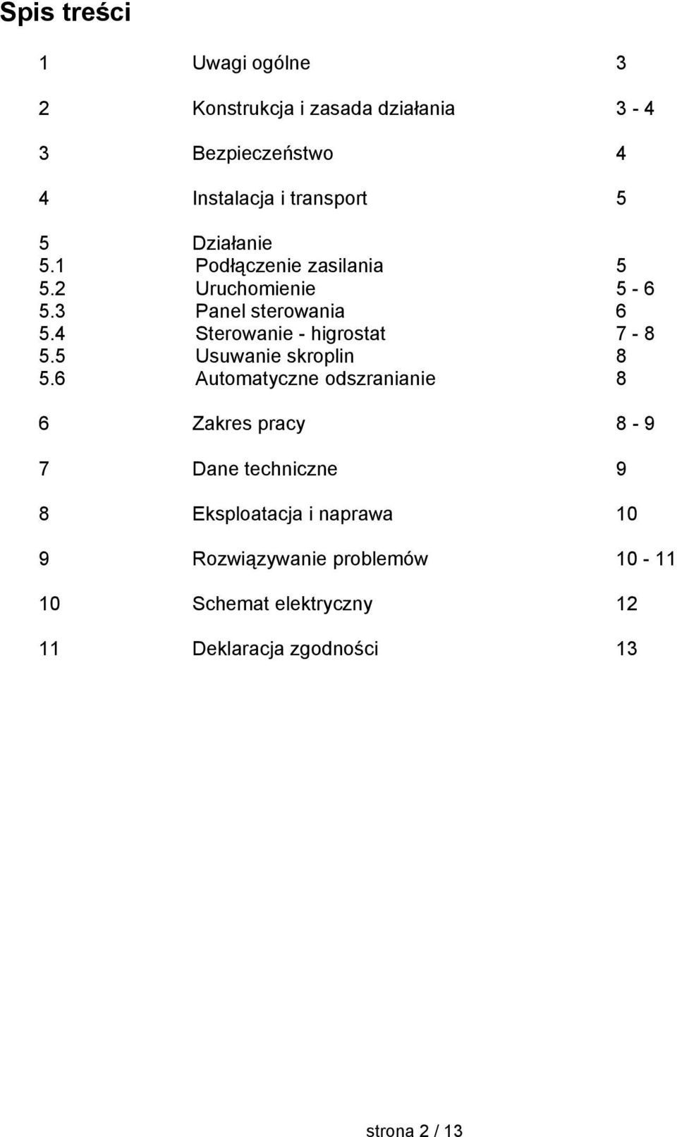 4 Sterowanie - higrostat 7-8 5.5 Usuwanie skroplin 8 5.