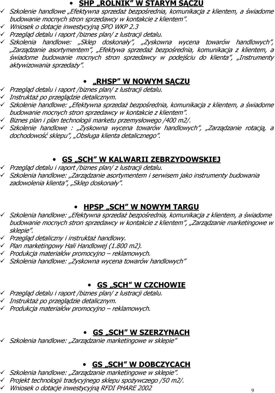 3 Zarządzanie asortymentem, Efektywa sprzedaŝ bezpośrednia, komunikacja z klientem, a świadome budowanie mocnych stron sprzedawcy w podejściu do klienta, Instrumenty aktywizowania sprzedaŝy.