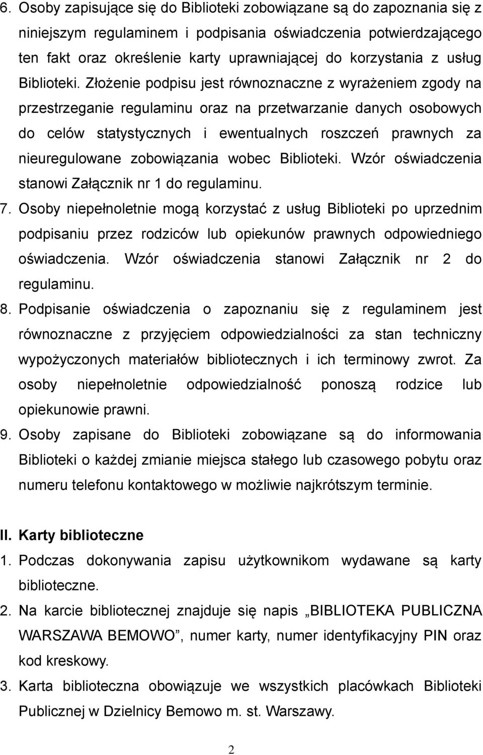 Złożenie podpisu jest równoznaczne z wyrażeniem zgody na przestrzeganie regulaminu oraz na przetwarzanie danych osobowych do celów statystycznych i ewentualnych roszczeń prawnych za nieuregulowane