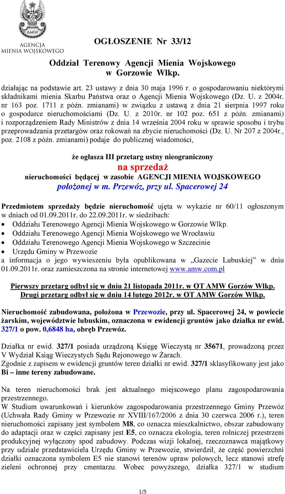 zmianami) w związku z ustawą z dnia 21 sierpnia 1997 roku o gospodarce nieruchomościami (Dz. U. z 2010r. nr 102 poz. 651 z późn.