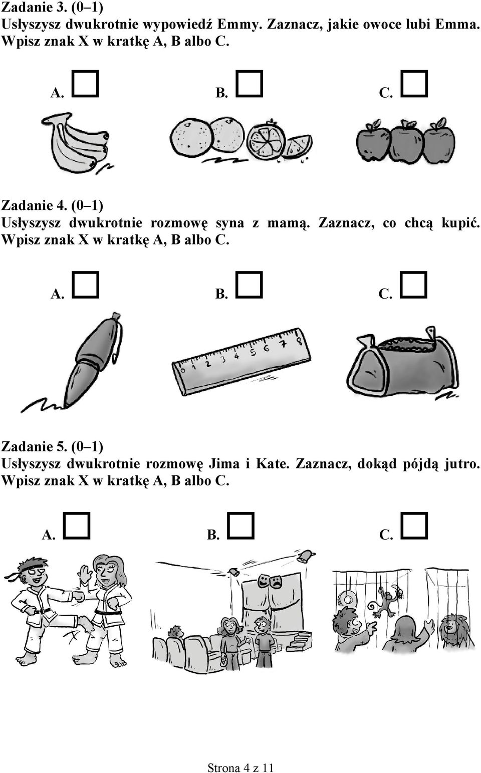 (0 1) Usłyszysz dwukrotnie rozmowę syna z mamą. Zaznacz, co chcą kupić.