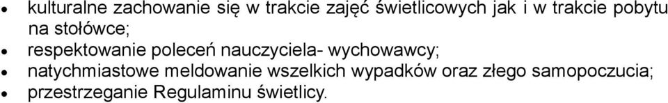 nauczyciela- wychowawcy; natychmiastowe meldowanie wszelkich