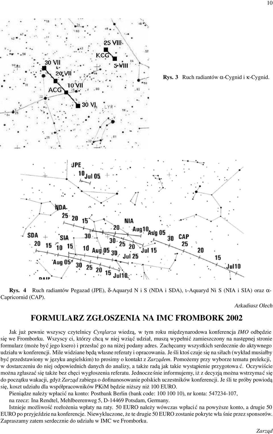 Wszyscy ci, którzy chcą w niej wzią ć udział, muszą wypełnić zamieszczony na następnej stronie formularz (może być jego ksero) i przesłać gonaniżej podany adres.