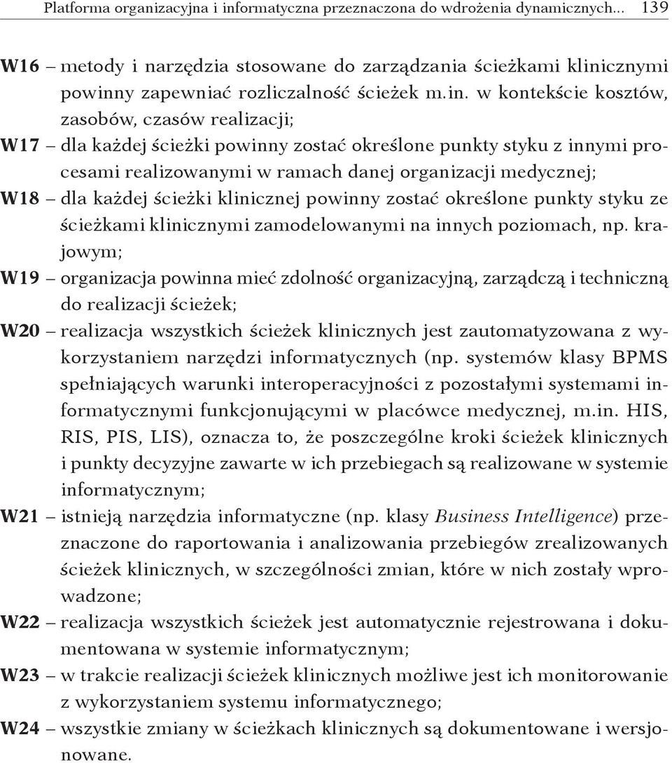 każdej ścieżki klinicznej powinny zostać określone punkty styku ze ścieżkami klinicznymi zamodelowanymi na innych poziomach, np.