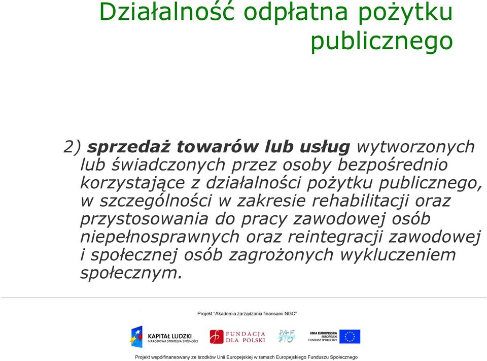 szczególności w zakresie rehabilitacji oraz przystosowania do pracy zawodowej osób