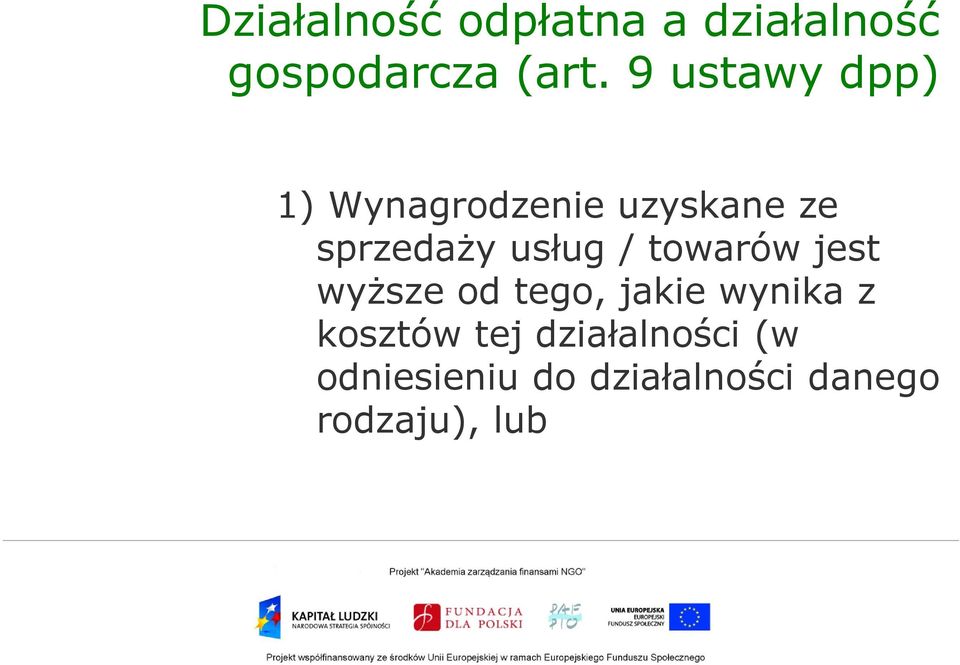 / towarów jest wyższe od tego, jakie wynika z kosztów tej