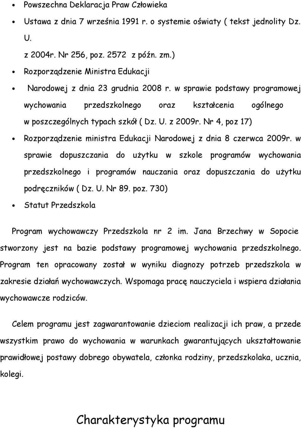 z 2009r. Nr 4, poz 17) Rozporządzenie ministra Edukacji Narodowej z dnia 8 czerwca 2009r.