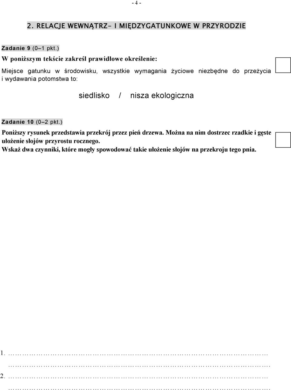 przeżycia i wydawania potomstwa to: siedlisko / nisza ekologiczna Zadanie 10 (0 2 pkt.