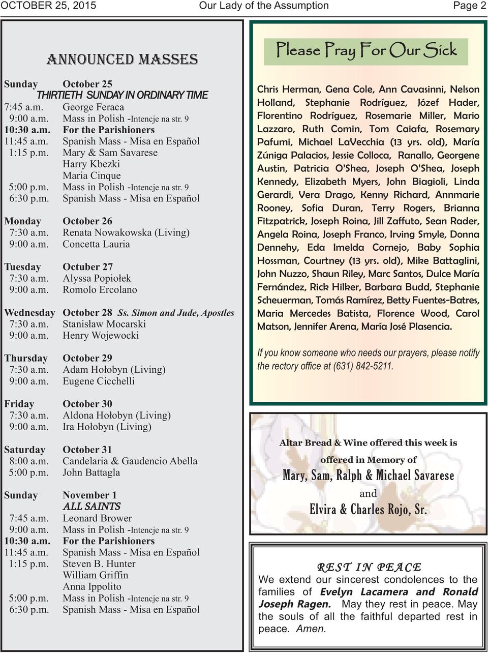 m. Renata Nowakowska (Living) 9:00 a.m. Concetta Lauria Tuesday Octuber 27 7:30 a.m. Alyssa Popiołek 9:00 a.m. Romolo Ercolano Wednesday October 28 Ss. Simon and Jude, Apostles 7:30 a.m. Stanisław Mocarski 9:00 a.