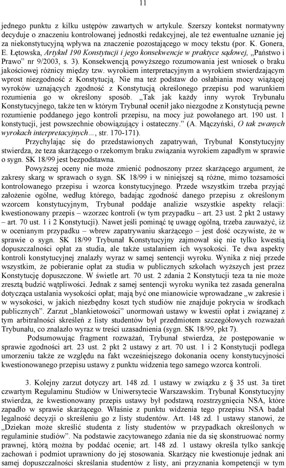 Gonera, E. Łętowska, Artykuł 190 Konstytucji i jego konsekwencje w praktyce sądowej, Państwo i Prawo nr 9/2003, s. 3).