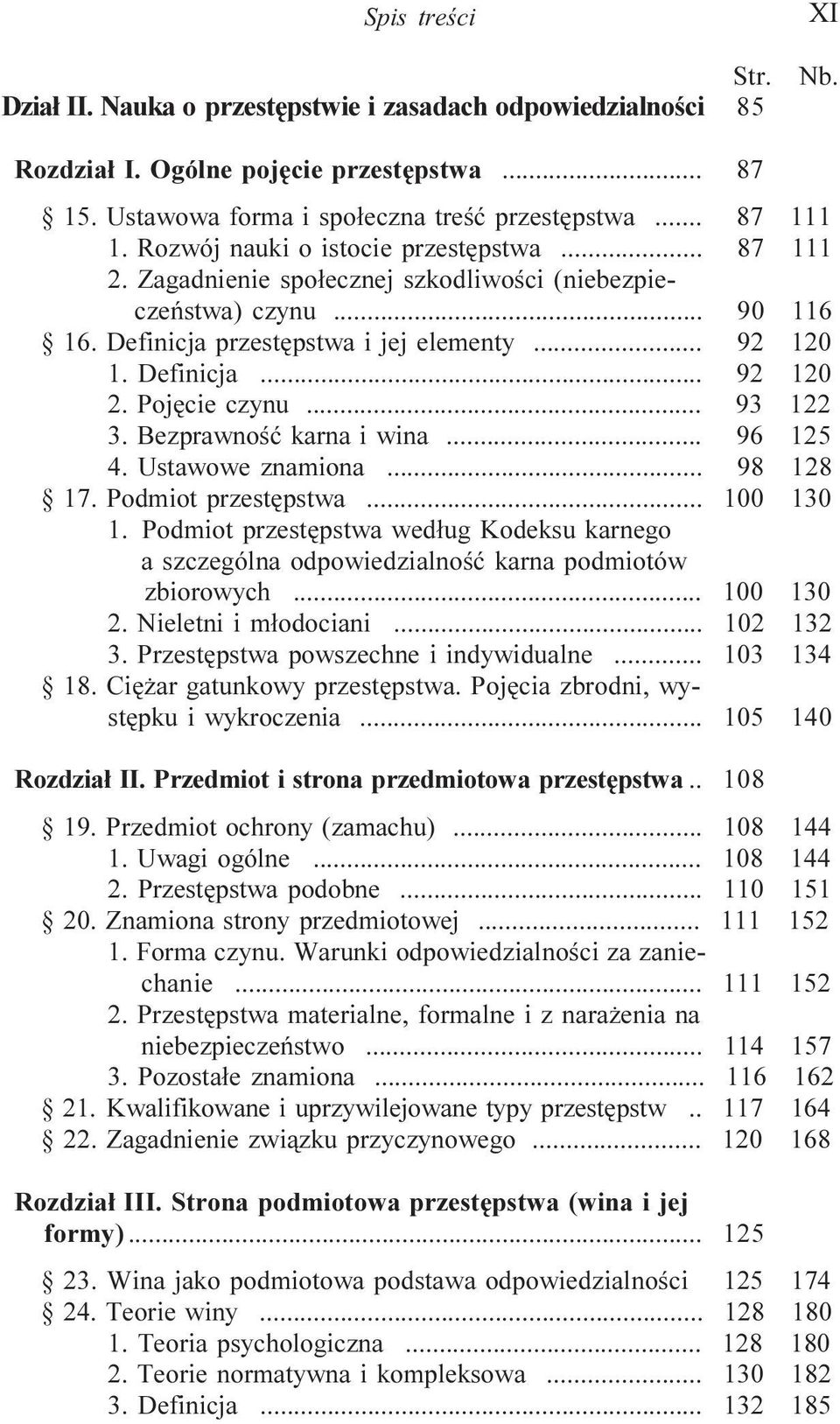 Bezprawnoœæ karna i wina... 96 125 4. Ustawowe znamiona... 98 128 17. Podmiot przestêpstwa... 100 130 1.