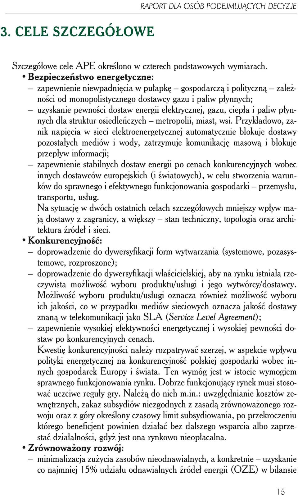 elektrycznej, gazu, ciepła i paliw płynnych dla struktur osiedleńczych metropolii, miast, wsi.