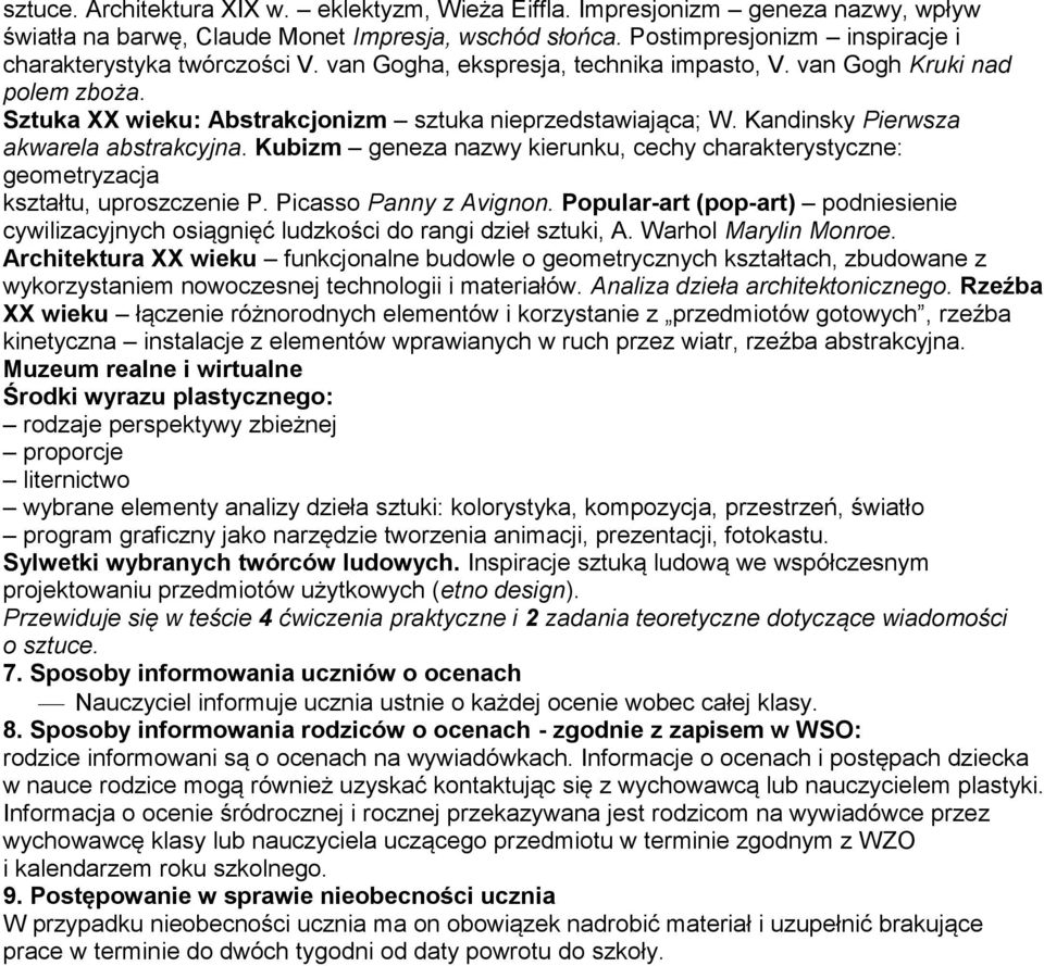 Kandinsky Pierwsza akwarela abstrakcyjna. Kubizm geneza nazwy kierunku, cechy charakterystyczne: geometryzacja kształtu, uproszczenie P. Picasso Panny z Avignon.