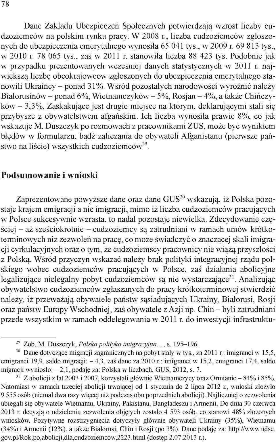 największą liczbę obcokrajowcow zgłoszonych do ubezpieczenia emerytalnego stanowili Ukraińcy ponad 31%.