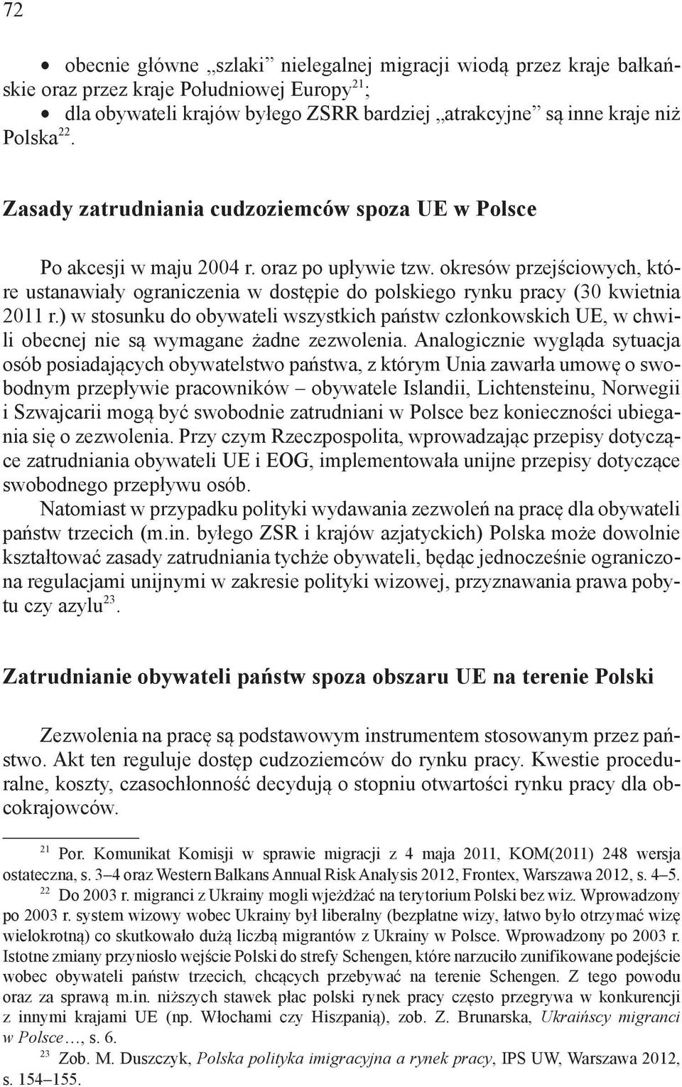 okresów przejściowych, które ustanawiały ograniczenia w dostępie do polskiego rynku pracy (30 kwietnia 2011 r.