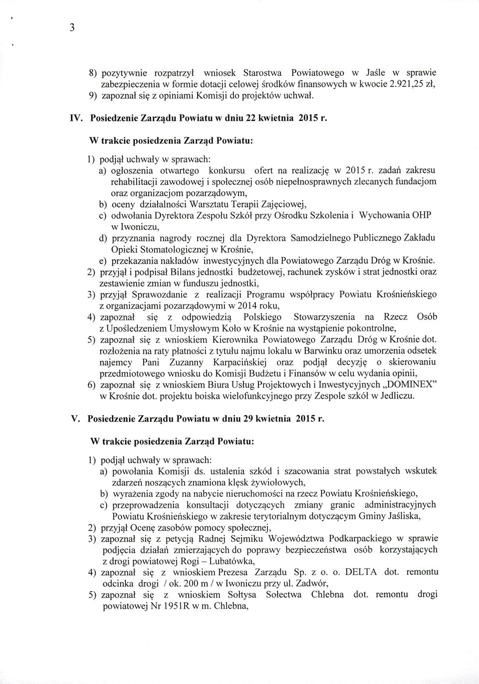 zadań zakresu rehabilitacji zawodowej i społecznej osób niepełnosprawnych zlecanych fundacjom oraz organizacjom pozarządowym, b) oceny działalności Warsztatu Terapii Zajęciowej, c) odwołania