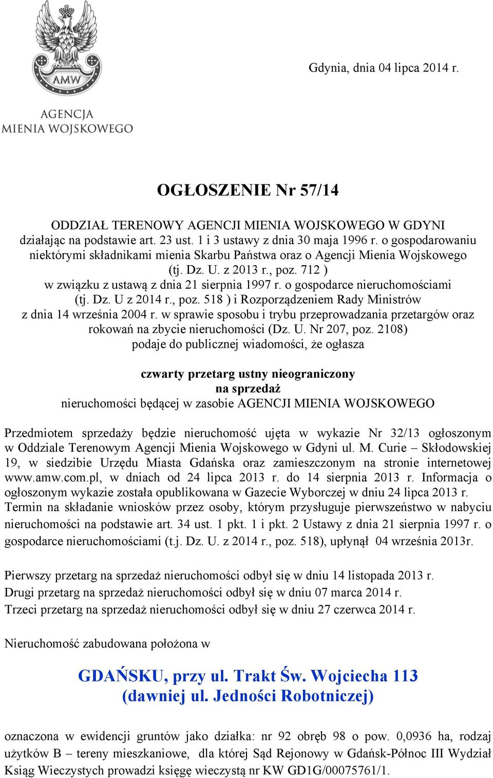 o gospodarce nieruchomościami (tj. Dz. U z 2014 r., poz. 518 ) i Rozporządzeniem Rady Ministrów z dnia 14 września 2004 r.