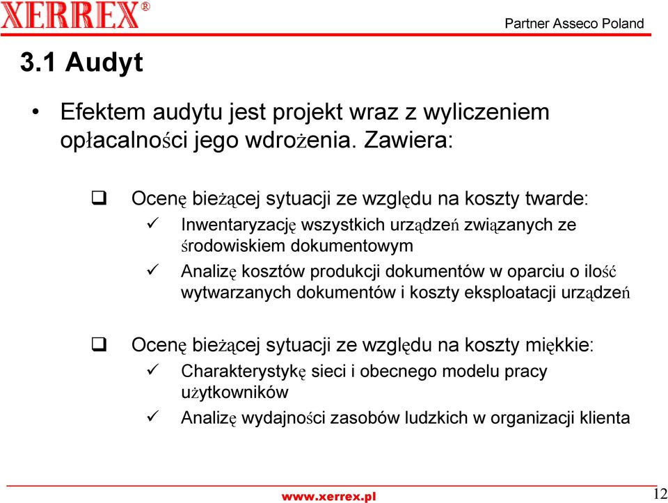 dokumentowym Analizę kosztów produkcji dokumentów w oparciu o ilość wytwarzanych dokumentów i koszty eksploatacji urządzeń