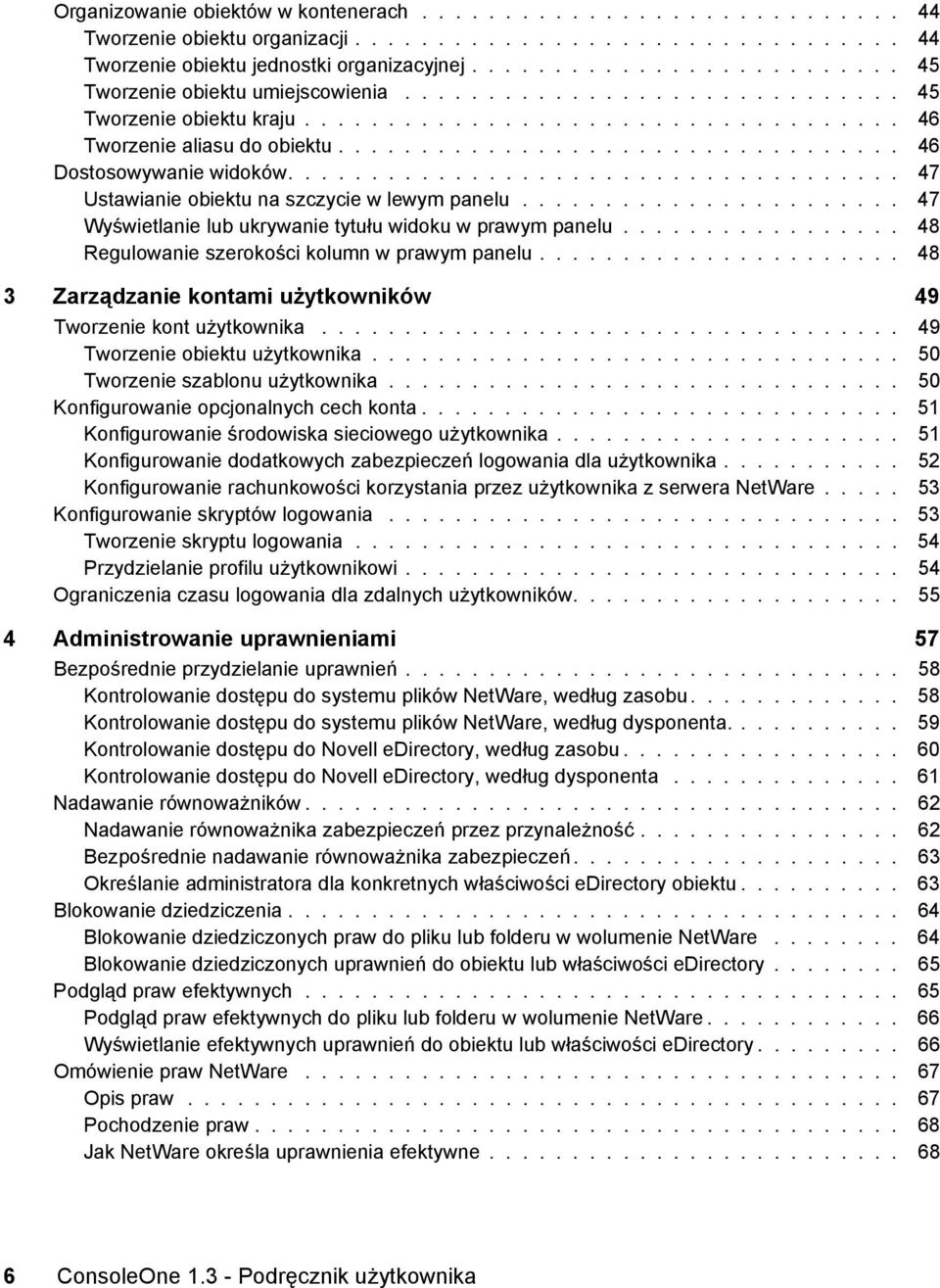 ................................. 46 Dostosowywanie widoków..................................... 47 Ustawianie obiektu na szczycie w lewym panelu.