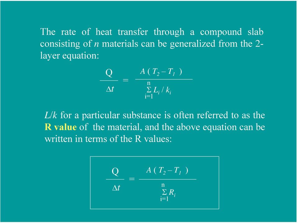 for a particular substance is often referred to as the R value of the material, and