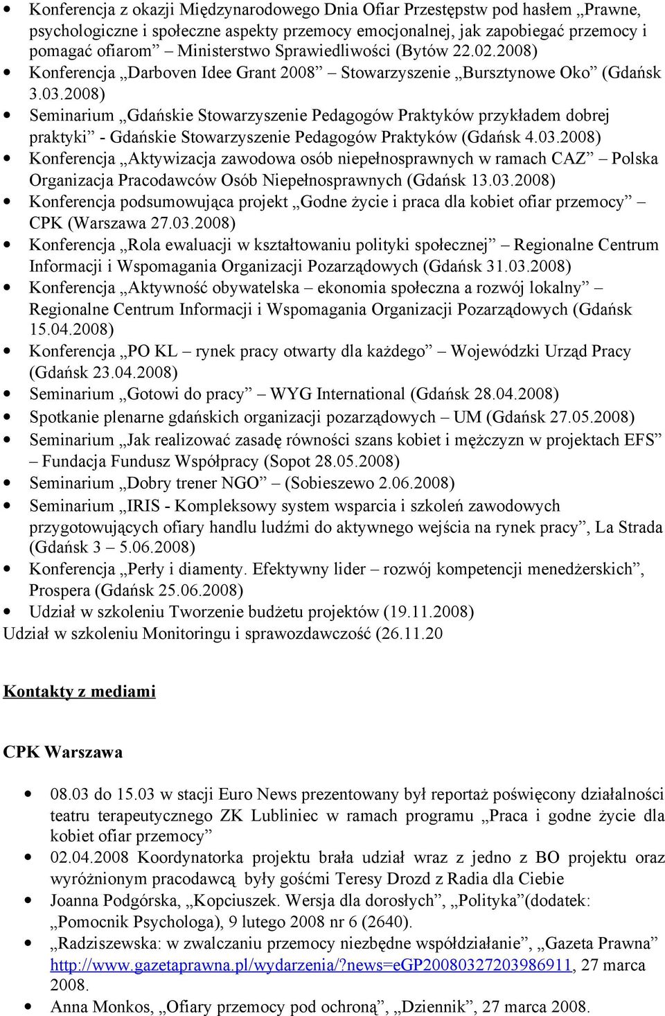 2008) Seminarium Gdańskie Stowarzyszenie Pedagogów Praktyków przykładem dobrej praktyki - Gdańskie Stowarzyszenie Pedagogów Praktyków (Gdańsk 4.03.