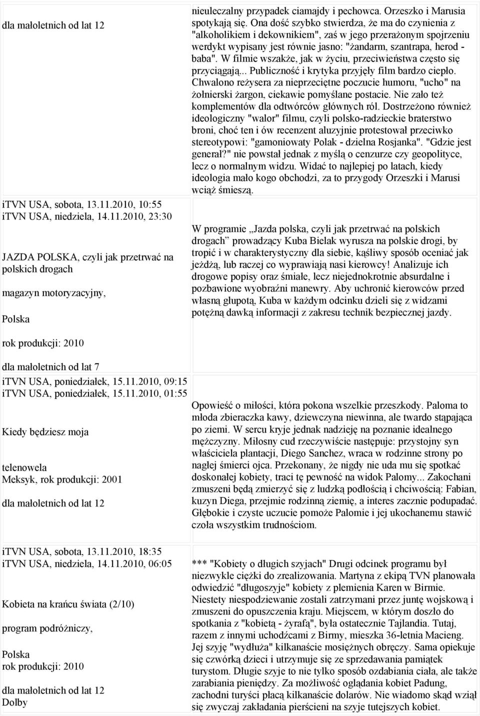 Ona dość szybko stwierdza, że ma do czynienia z "alkoholikiem i dekownikiem", zaś w jego przerażonym spojrzeniu werdykt wypisany jest równie jasno: "żandarm, szantrapa, herod - baba".