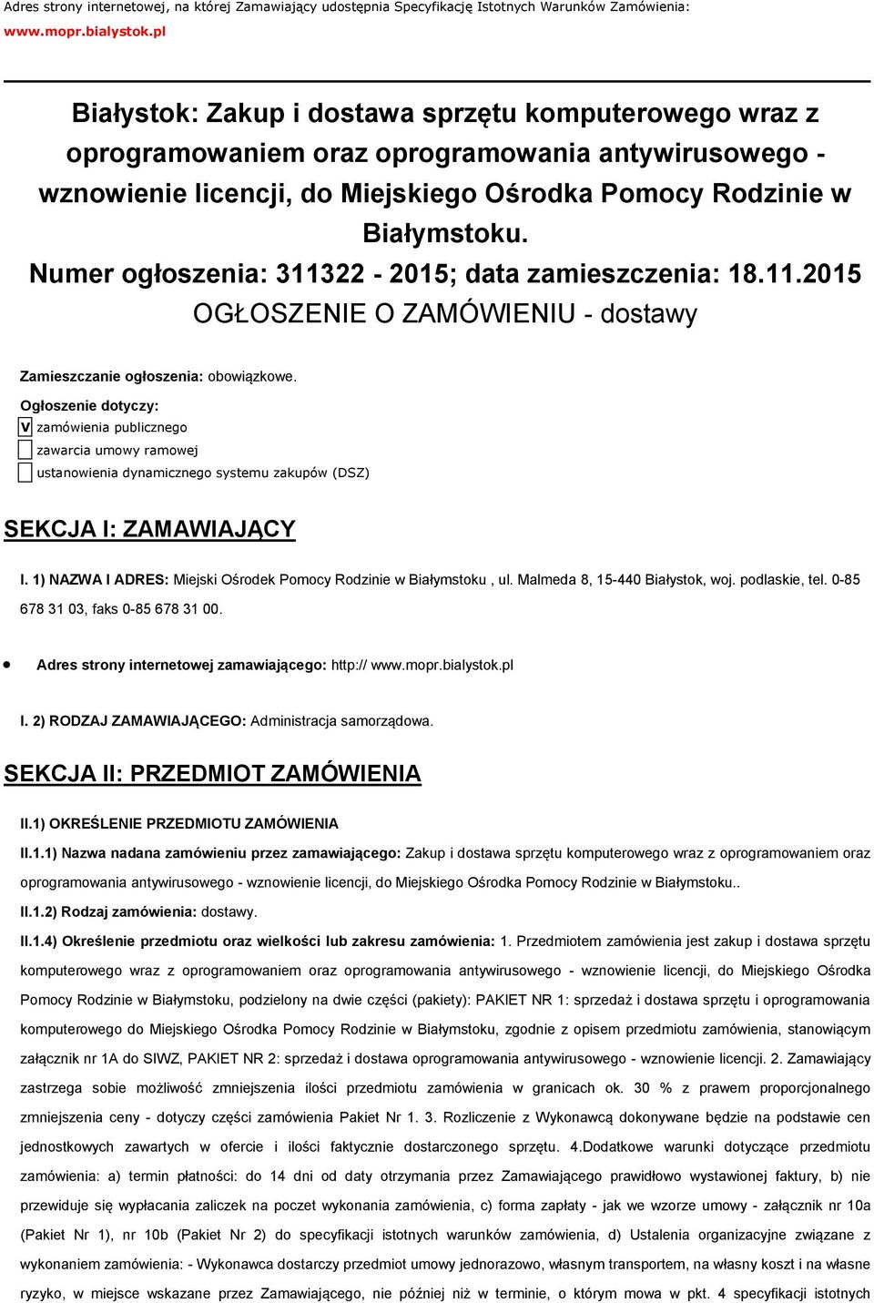 Numer ogłoszenia: 311322-2015; data zamieszczenia: 18.11.2015 OGŁOSZENIE O ZAMÓWIENIU - dostawy Zamieszczanie ogłoszenia: obowiązkowe.