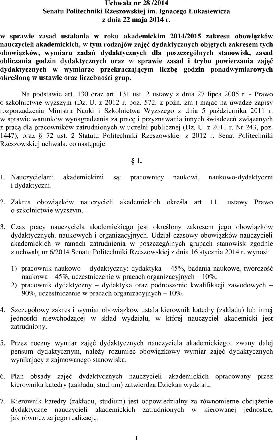 dla poszczególnych stanowisk, zasad obliczania godzin dydaktycznych oraz w sprawie zasad i trybu powierzania zajęć dydaktycznych w wymiarze przekraczającym liczbę godzin ponadwymiarowych określoną w