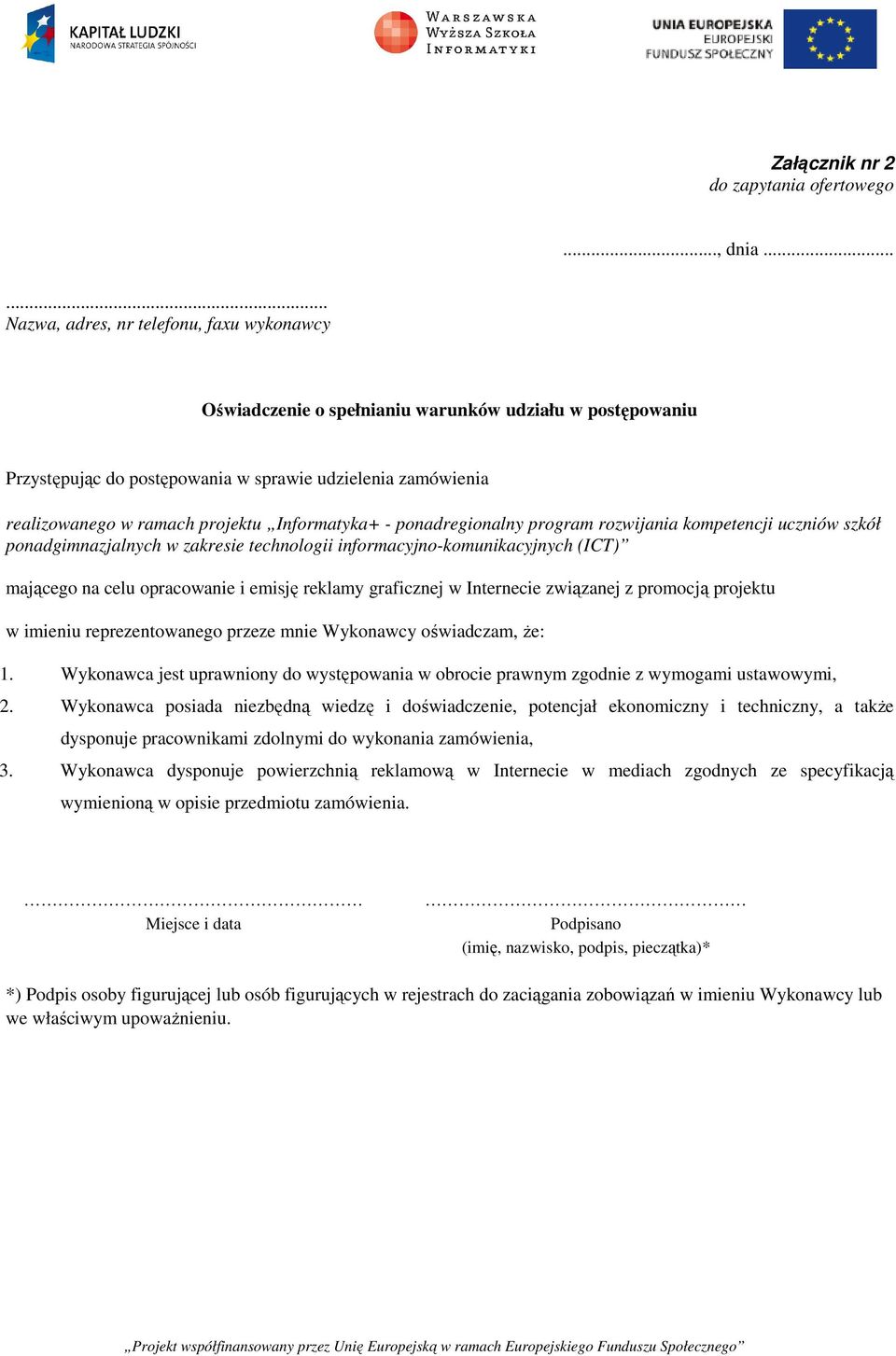 Informatyka+ - ponadregionalny program rozwijania kompetencji uczniów szkół ponadgimnazjalnych w zakresie technologii informacyjno-komunikacyjnych (ICT) mającego na celu opracowanie i emisję reklamy