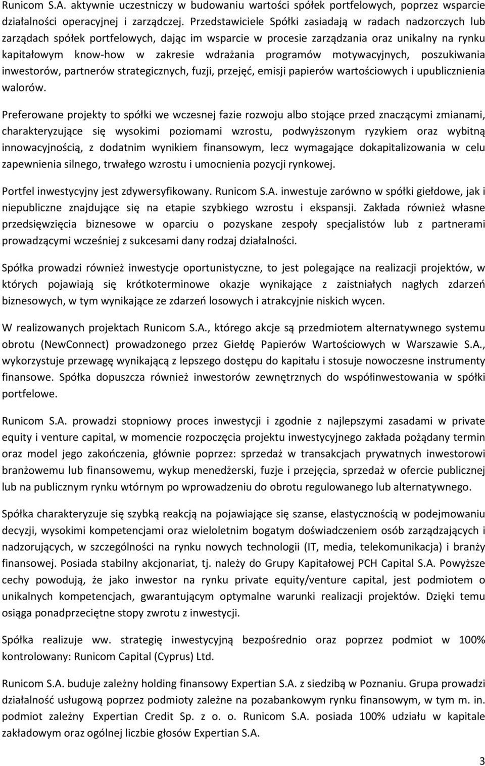 programów motywacyjnych, poszukiwania inwestorów, partnerów strategicznych, fuzji, przejęć, emisji papierów wartościowych i upublicznienia walorów.