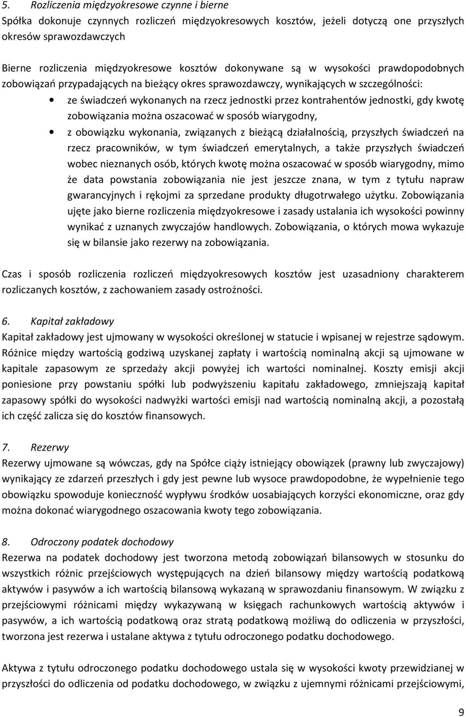 jednostki, gdy kwotę zobowiązania można oszacować w sposób wiarygodny, z obowiązku wykonania, związanych z bieżącą działalnością, przyszłych świadczeń na rzecz pracowników, w tym świadczeń