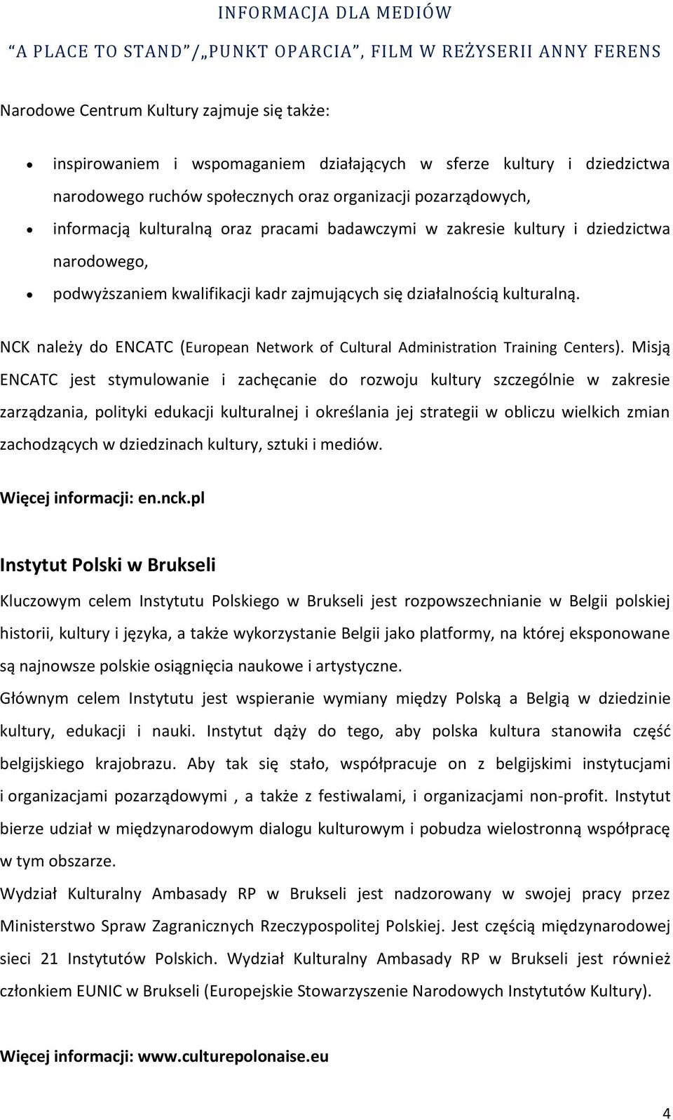 NCK należy do ENCATC (European Network of Cultural Administration Training Centers).