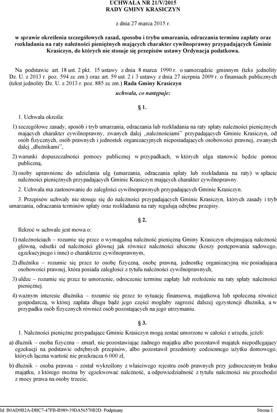 Krasiczyn, do których nie stosuje się przepisów ustawy Ordynacja podatkowa. Na podstawie art. 18 ust. 2 pkt. 15 ustawy z dnia 8 marca 1990 r. o samorządzie gminnym (teks jednolity Dz. U. z 2013 r.