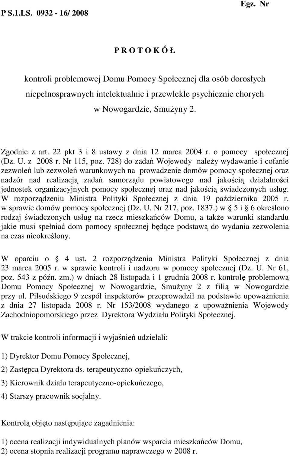 22 pkt 3 i 8 ustawy z dnia 12 marca 2004 r. o pomocy społecznej (Dz. U. z 2008 r. Nr 115, poz.