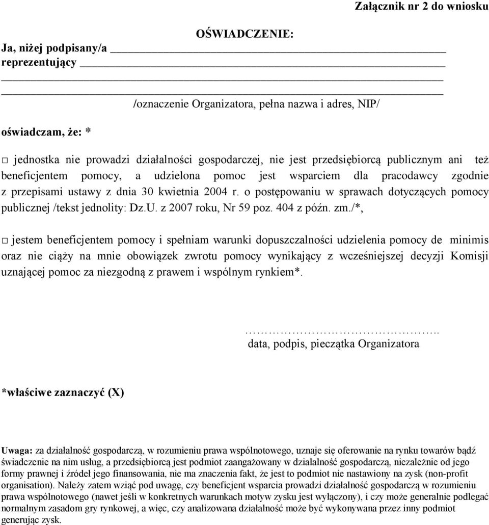 o postępowaniu w sprawach dotyczących pomocy publicznej /tekst jednolity: Dz.U. z 2007 roku, Nr 59 poz. 404 z późn. zm.