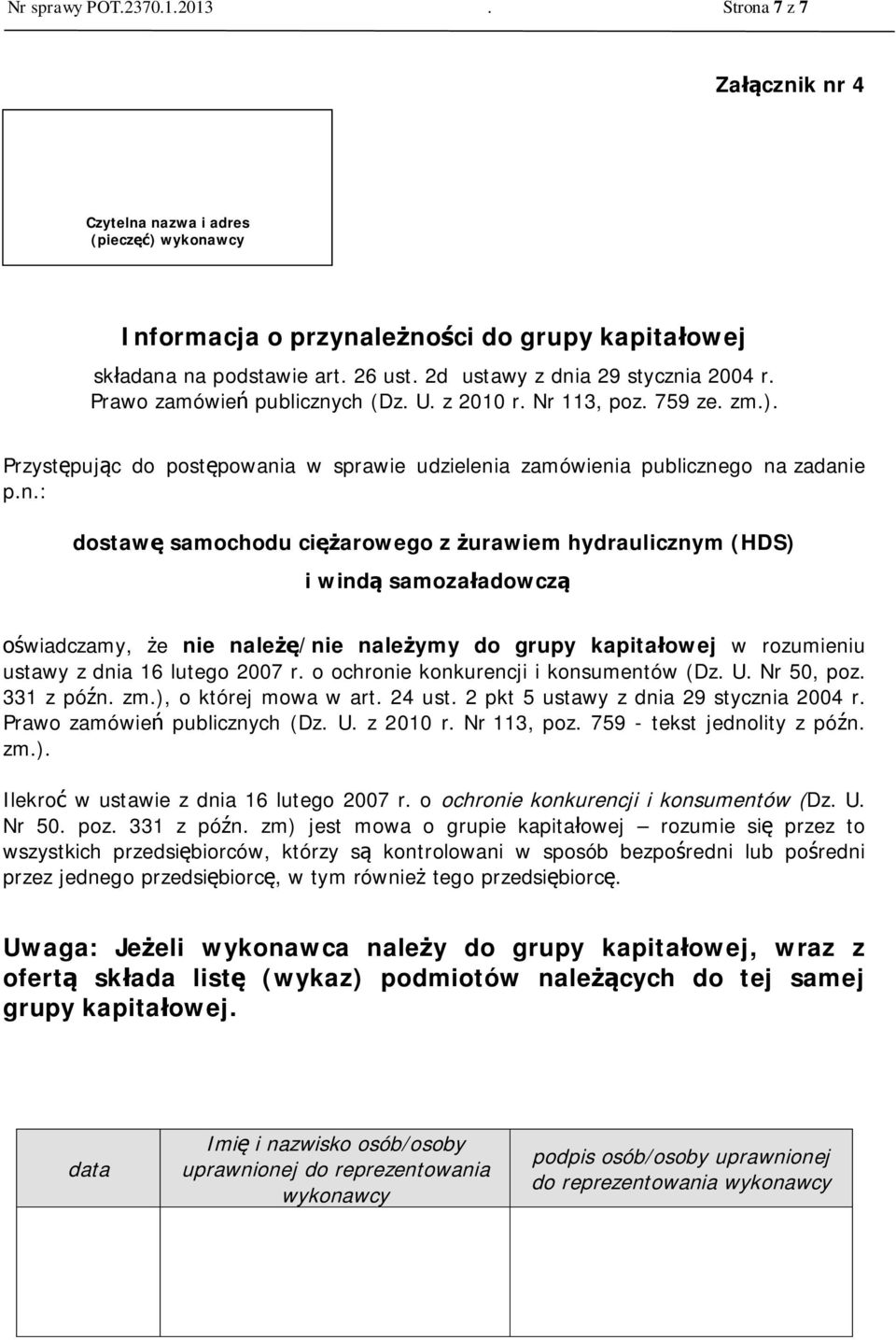 o ochronie konkurencji i konsumentów (Dz. U. Nr 50, poz. 331 z pó n. zm.), o której mowa w art. 24 ust. 2 pkt 5 ustawy z dnia 29 stycznia 2004 r. Prawo zamówie publicznych (Dz. U. z 2010 r.