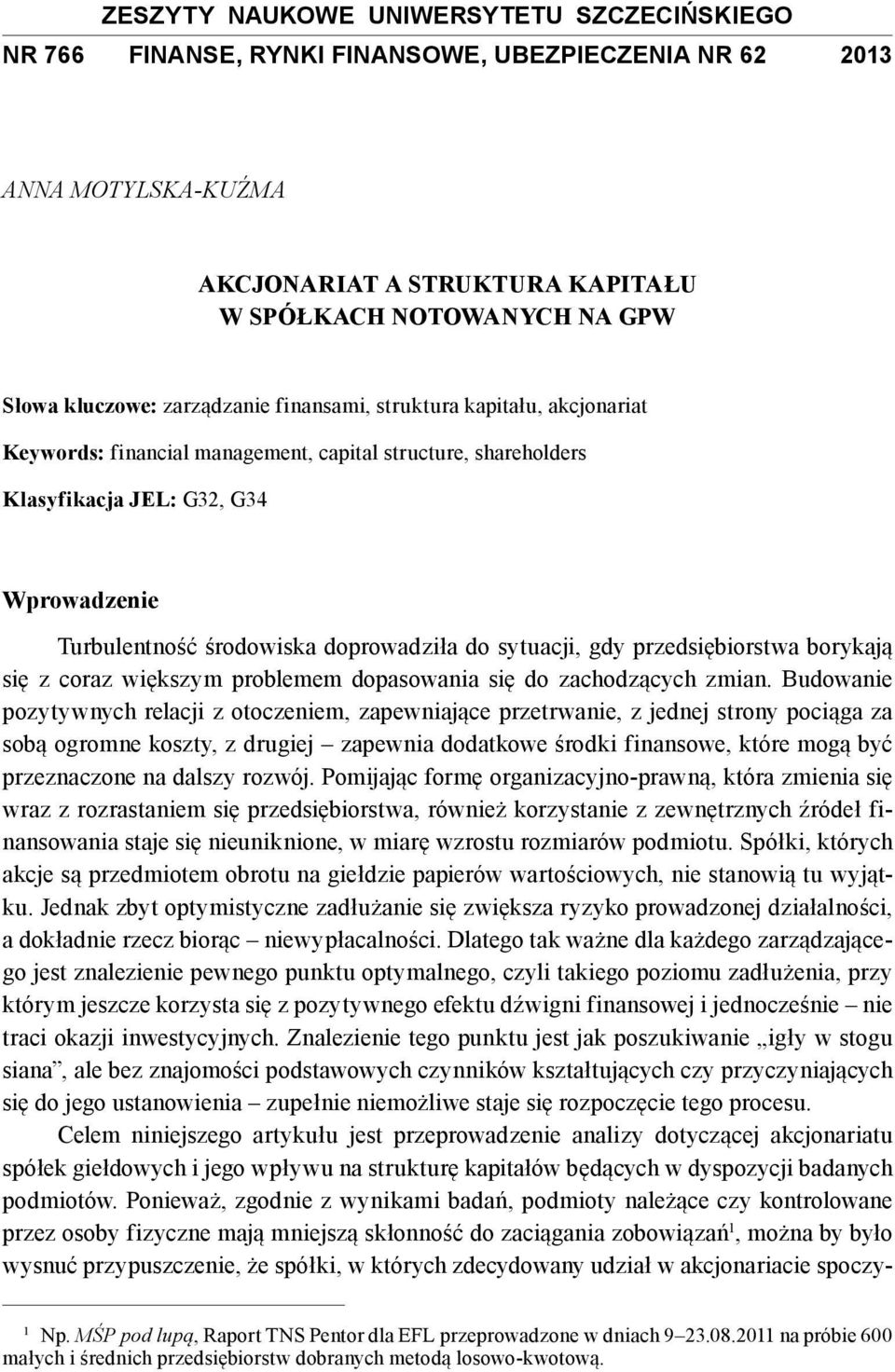 sytuacji, gdy przedsiębiorstwa borykają się z coraz większym problemem dopasowania się do zachodzących zmian.