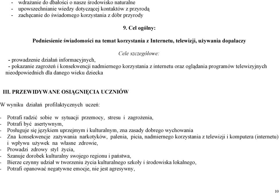 nadmiernego korzystania z internetu oraz oglądania programów telewizyjnych nieodpowiednich dla danego wieku dziecka III.