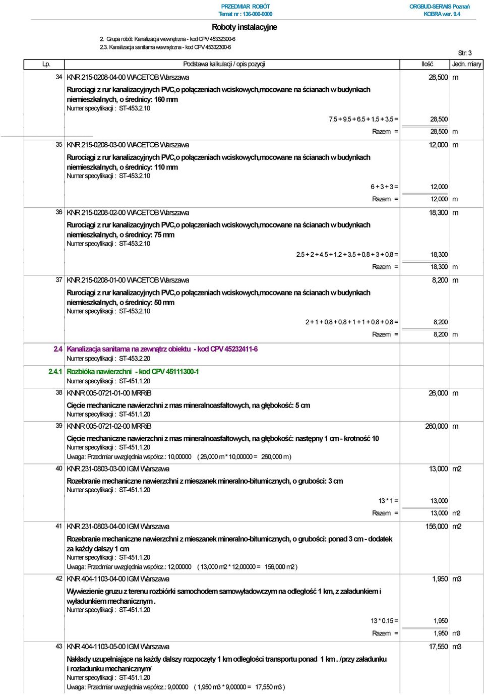 wciskowych,mocowane na ścianach w budynkach niemieszkalnych, o średnicy: 160 mm Numer specyfikacji : ST-453.2.10 7.5 + 9.5 + 6.5 + 1.5 + 3.