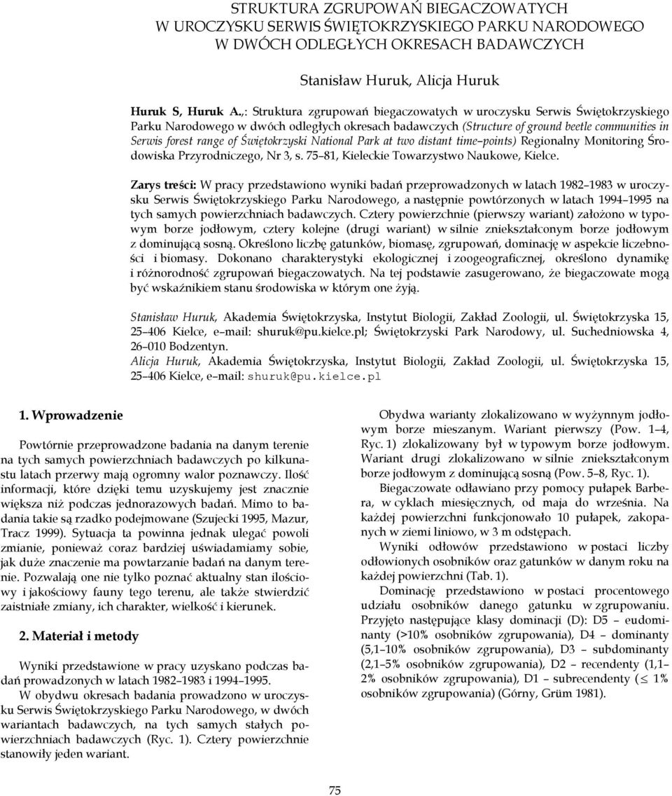 Świętokrzyski National Park at two distant time points) Regionalny Monitoring Środowiska Przyrodniczego, Nr 3, s. 75 81, Kieleckie Towarzystwo Naukowe, Kielce.