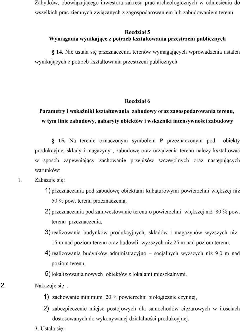 Rozdział 6 Parametry i wskaźniki kształtowania zabudowy oraz zagospodarowania terenu, w tym linie zabudowy, gabaryty obiektów i wskaźniki intensywności zabudowy 15.